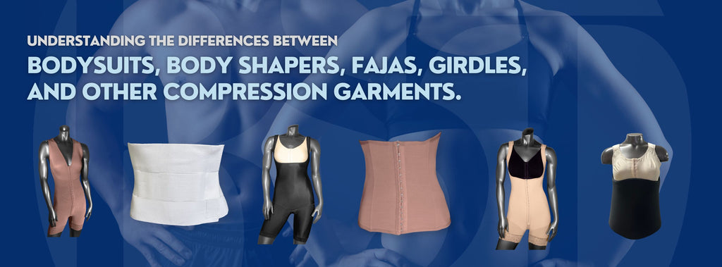Understanding the Differences Between Bodysuits, Body Shapers, Fajas, Girdles, and other Compression Garments.
